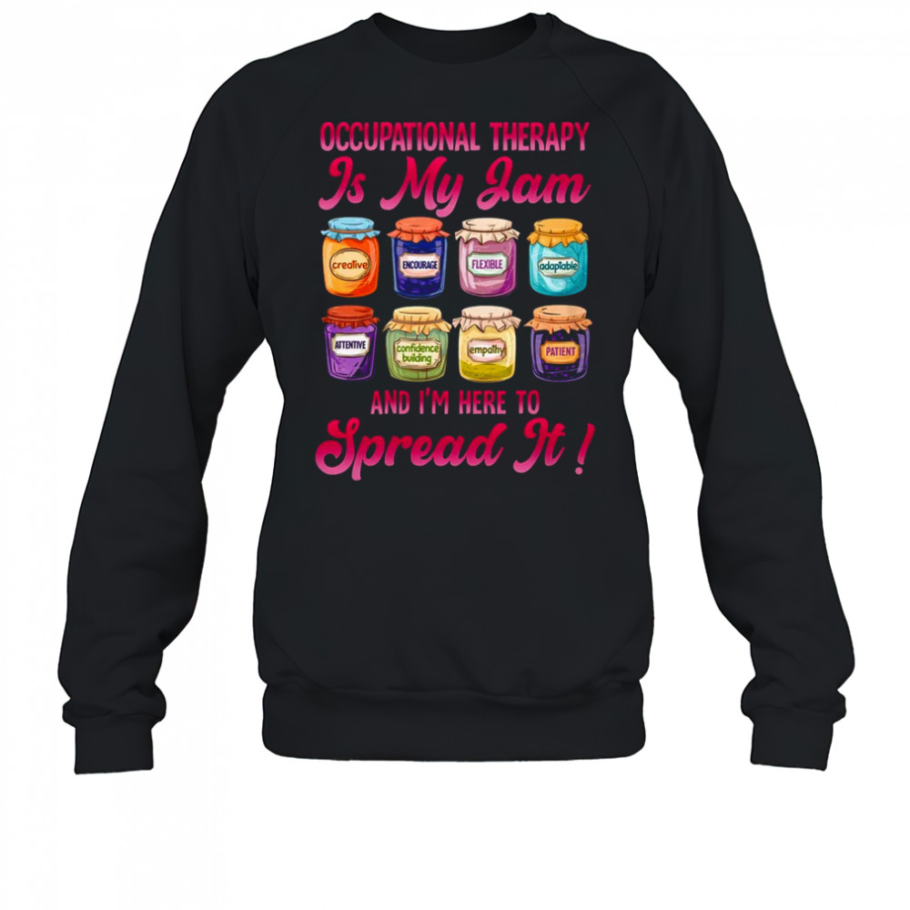 Occupational Therapy Is My Jam OT Month Occupational Therapy shirt Sweatshirt