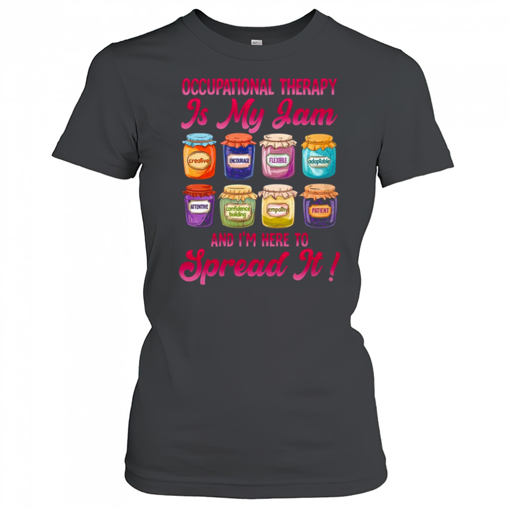 Occupational Therapy Is My Jam OT Month Occupational Therapy shirt Women's T-shirt