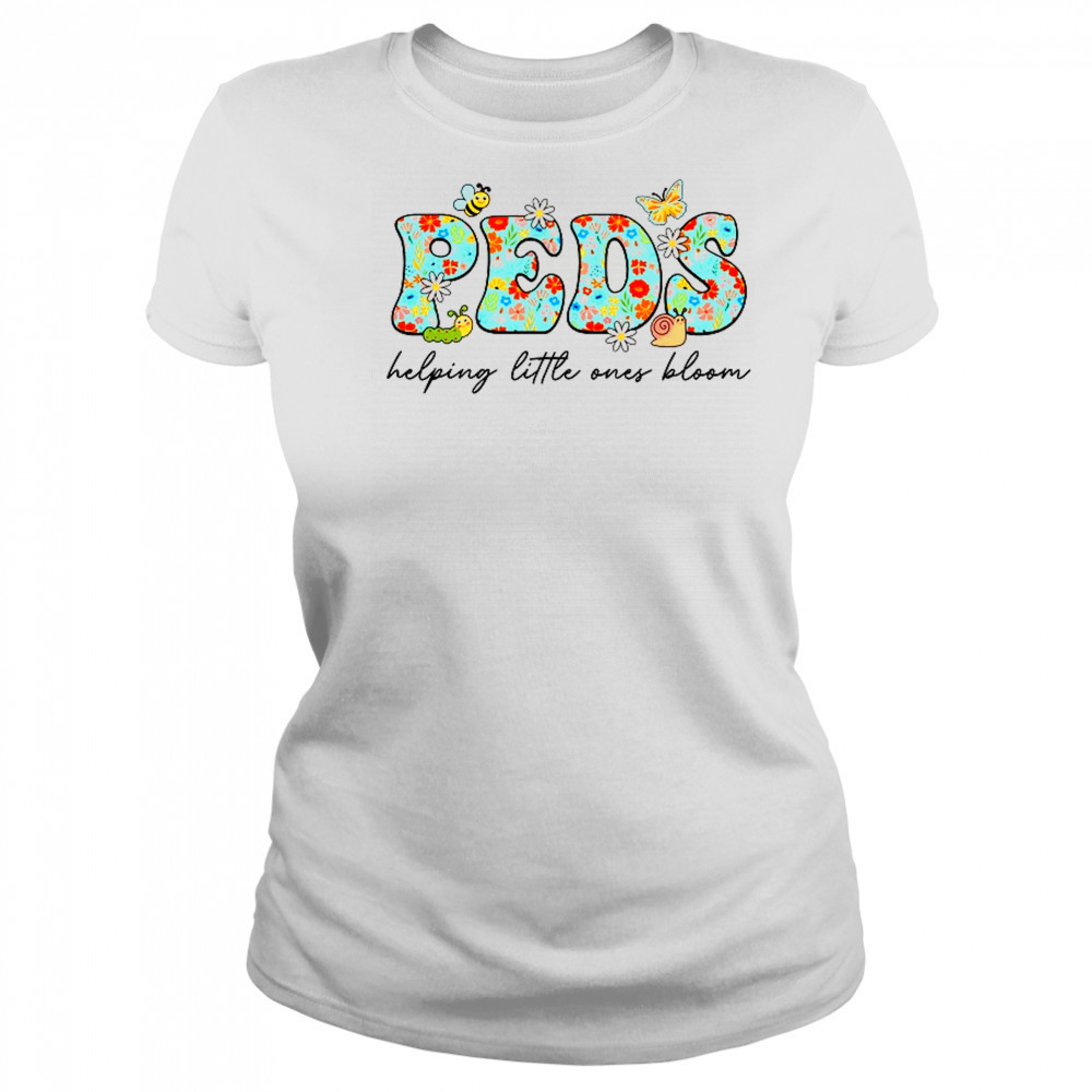 PEDS Helping Little Ones Bloom Work Pediatrics Nurse Spring shirt Women's T-shirt