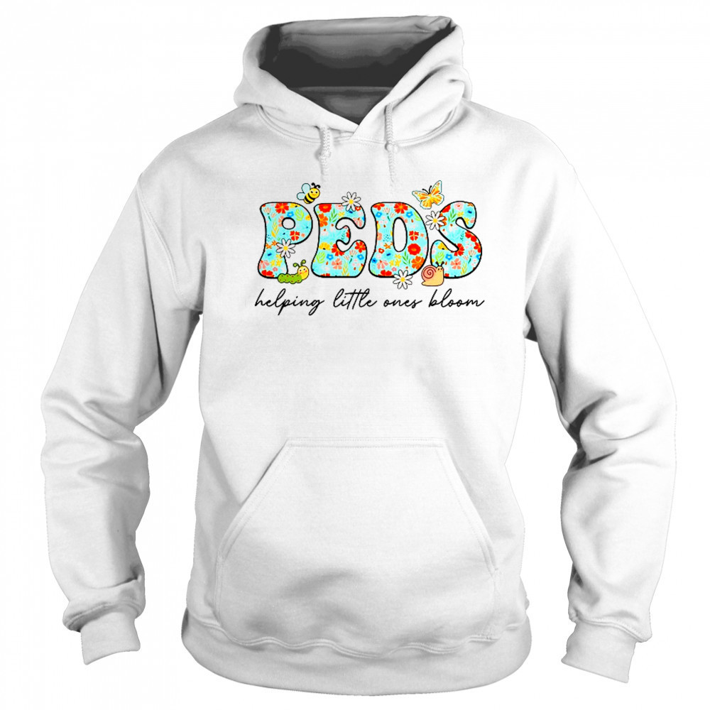 PEDS Helping Little Ones Bloom Work Pediatrics Nurse Spring shirt Sweatshirt