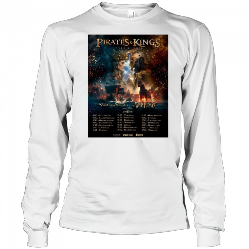 Pirates & Kings Over Europe Visions of Atlantis Warkings 05.02 Pratteln 06.02 Saarbrücken 07.02 Oberhausen t-shirt Long Sleeved