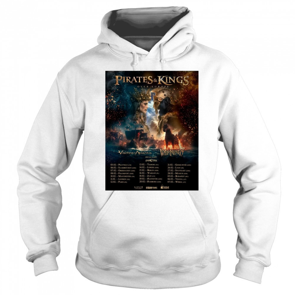 Pirates & Kings Over Europe Visions of Atlantis Warkings 05.02 Pratteln 06.02 Saarbrücken 07.02 Oberhausen t-shirt Sweatshirt