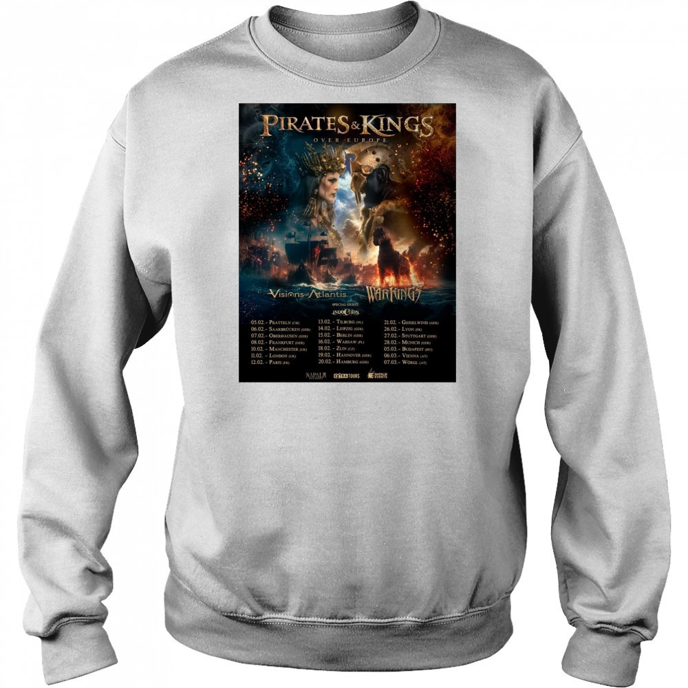 Pirates & Kings Over Europe Visions of Atlantis Warkings 05.02 Pratteln 06.02 Saarbrücken 07.02 Oberhausen t-shirt Hoodie