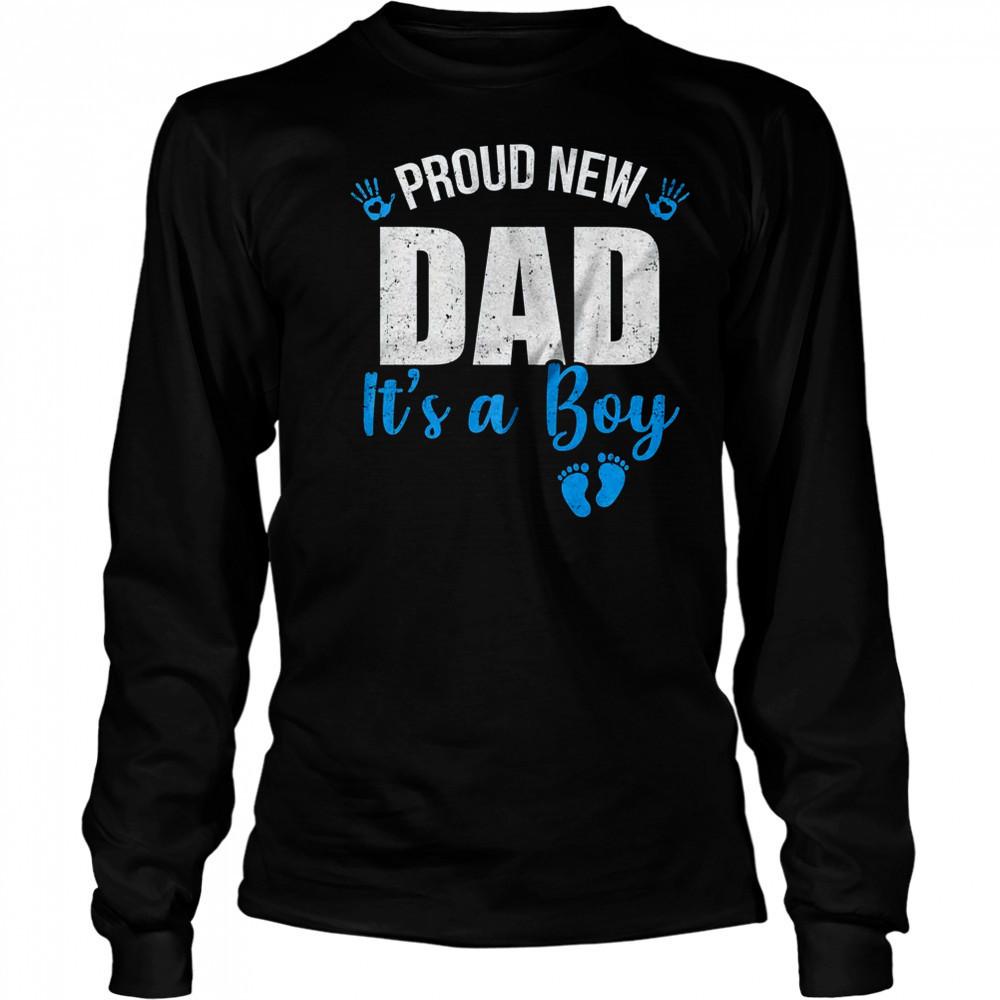 Proud New Dad It's A Boy Father To Be Soon To Be Dad 2025 shirt Long Sleeved