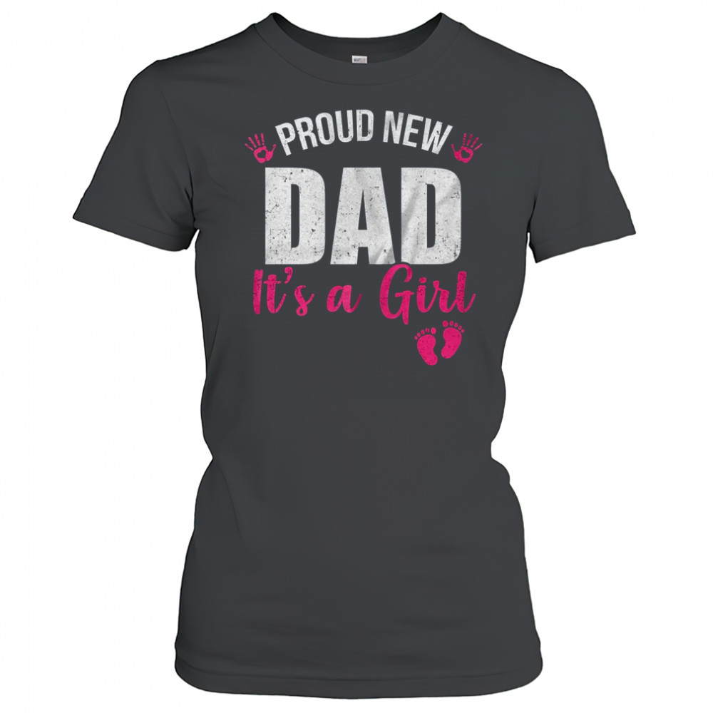 Proud New Dad It's A Girl Father To Be Soon To Be Dad 2025 shirt Women's T-shirt
