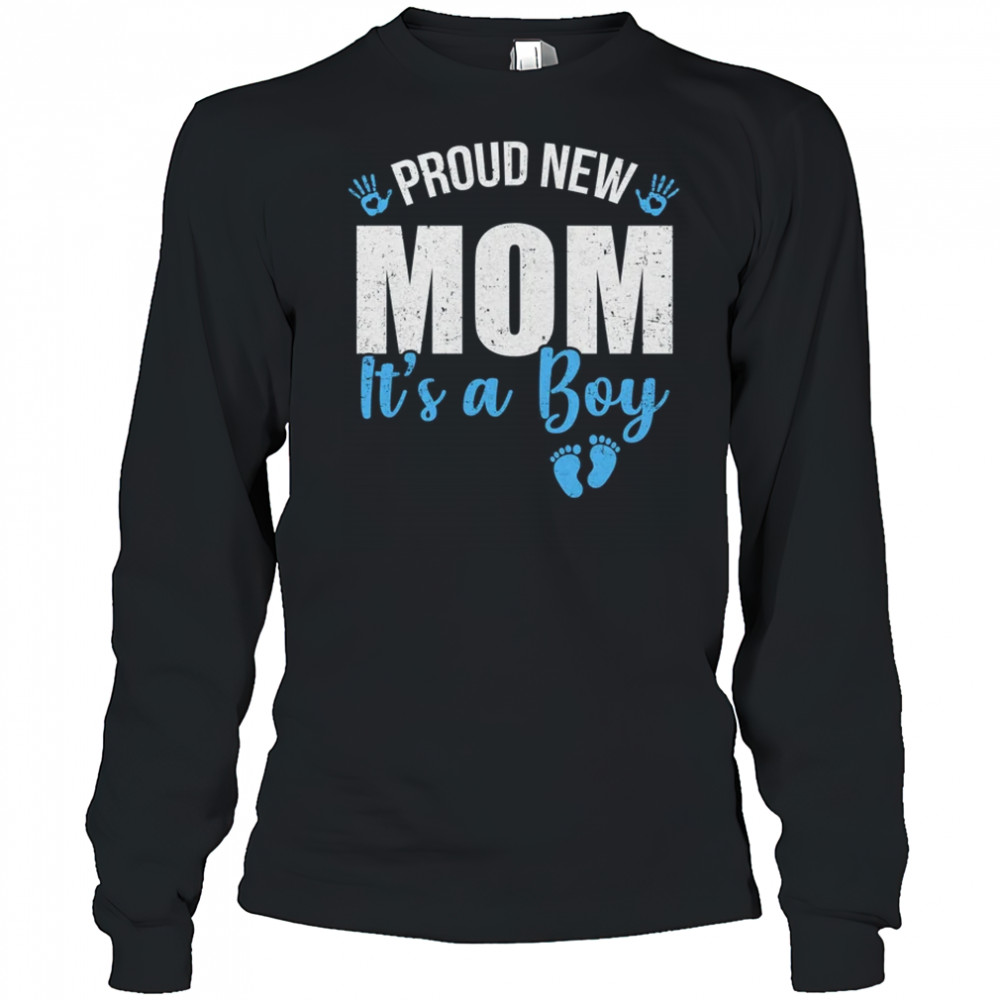 Proud New Mom It's A Boy Mother To Be Soon To Be Mom 2025 shirt Long Sleeved
