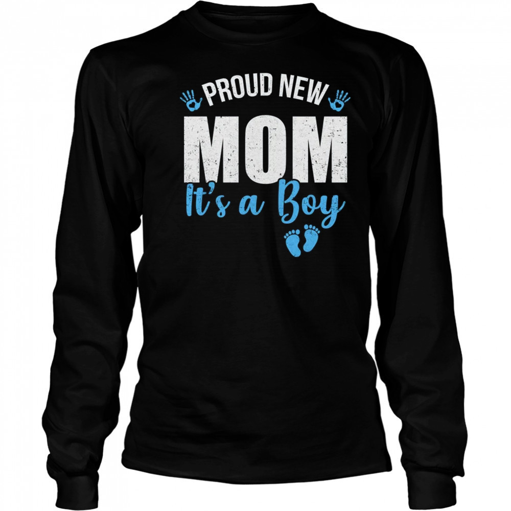 Proud New Mom It's A Boy Mother To Be Soon To Be Mom 2025 shirt Long Sleeved