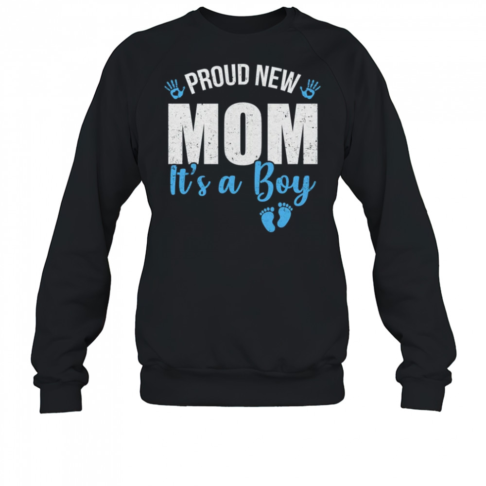Proud New Mom It's A Boy Mother To Be Soon To Be Mom 2025 shirt Sweatshirt