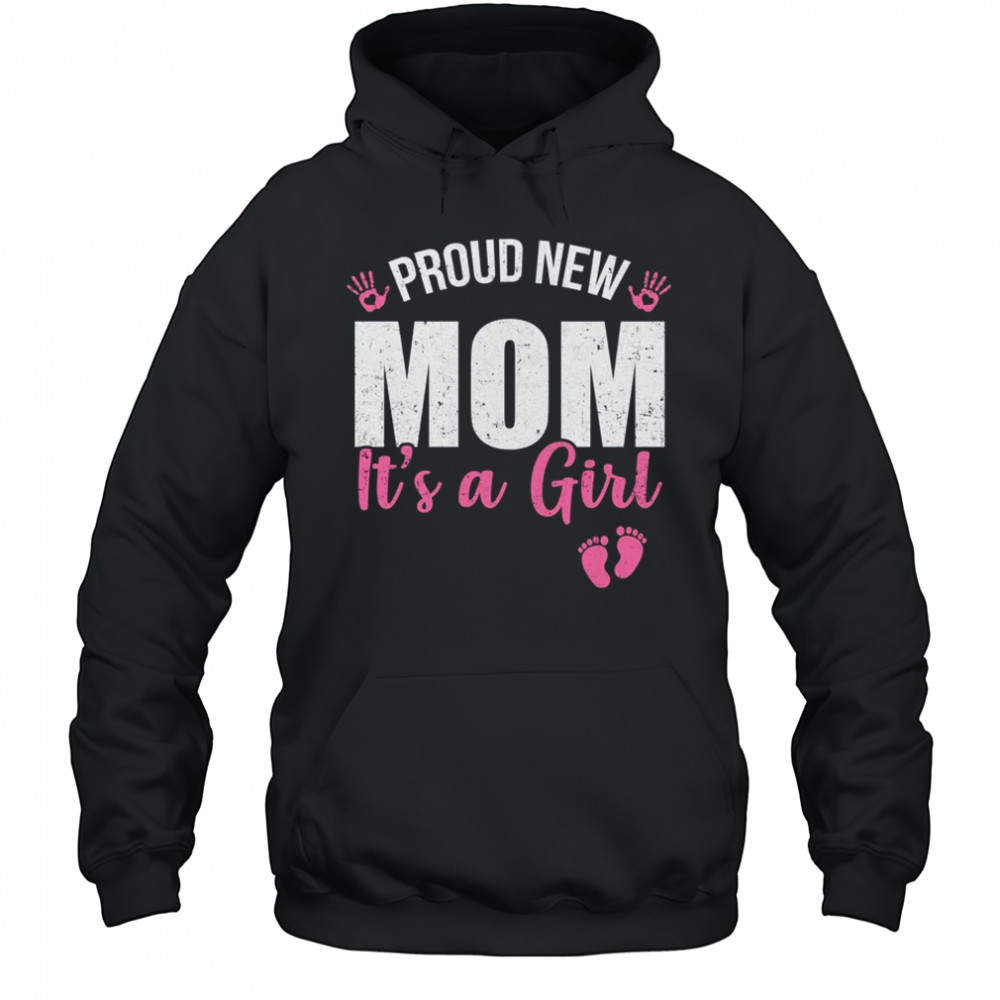 Proud New Mom It's A Girl Mother To Be Soon To Be Mom 2025 shirt Hoodie