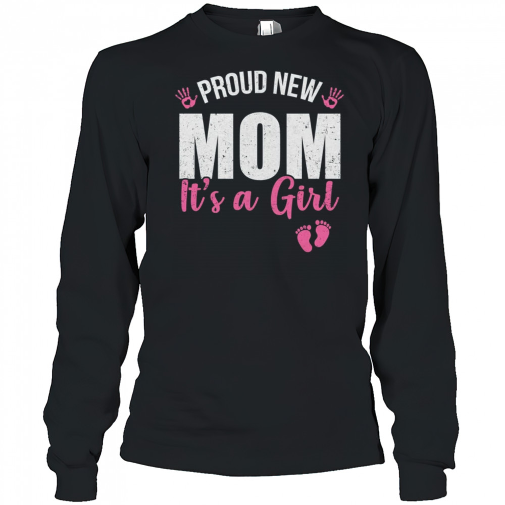 Proud New Mom It's A Girl Mother To Be Soon To Be Mom 2025 shirt Long Sleeved