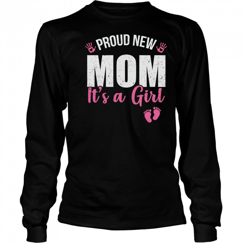 Proud New Mom It's A Girl Mother To Be Soon To Be Mom 2025 shirt Long Sleeved