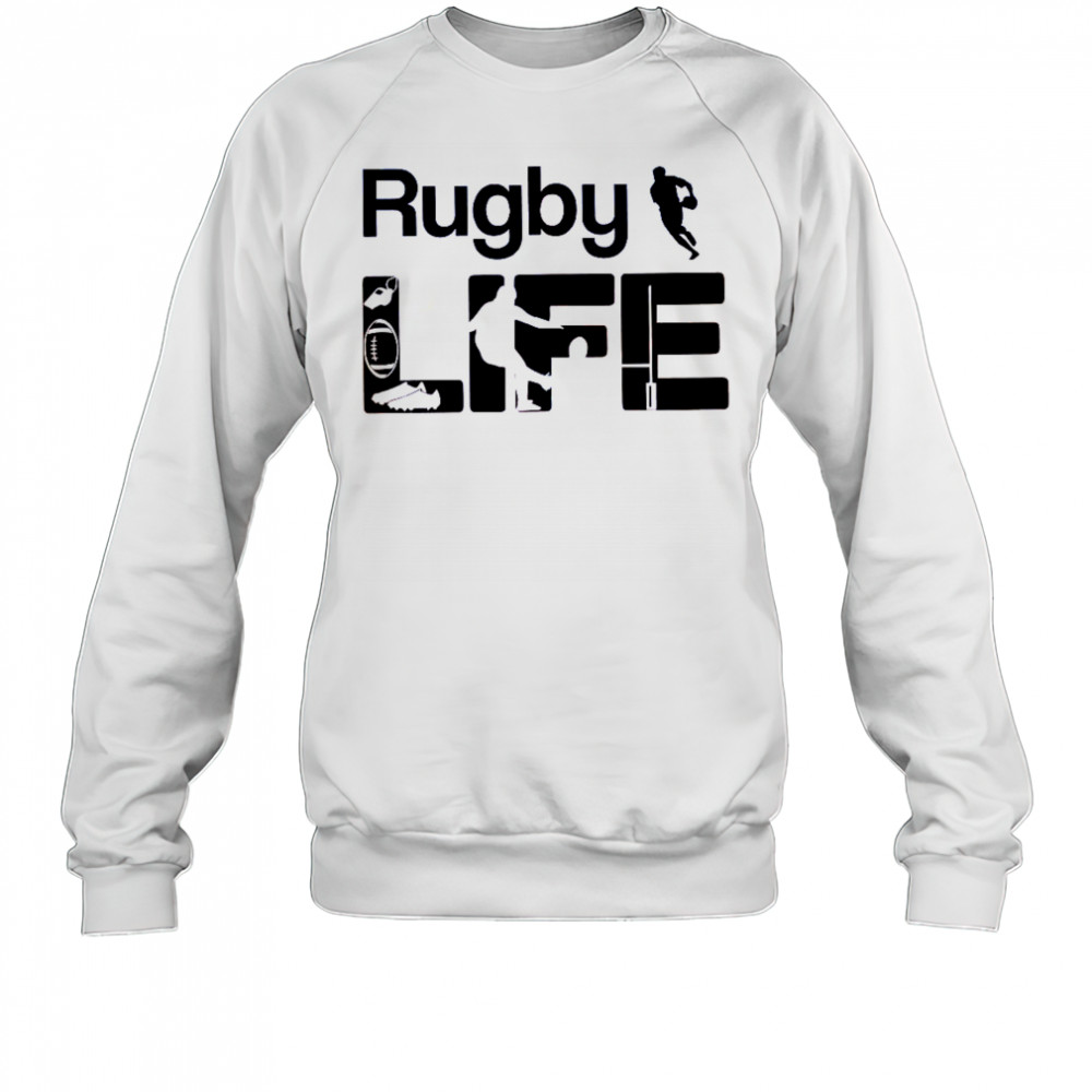 Rugby Life T-Shirt Sweatshirt
