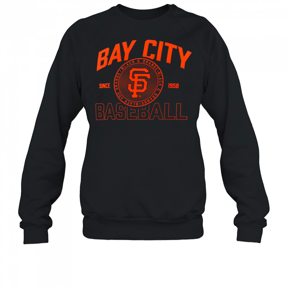 San Francisco Giants Bay City Baseball shirt Sweatshirt