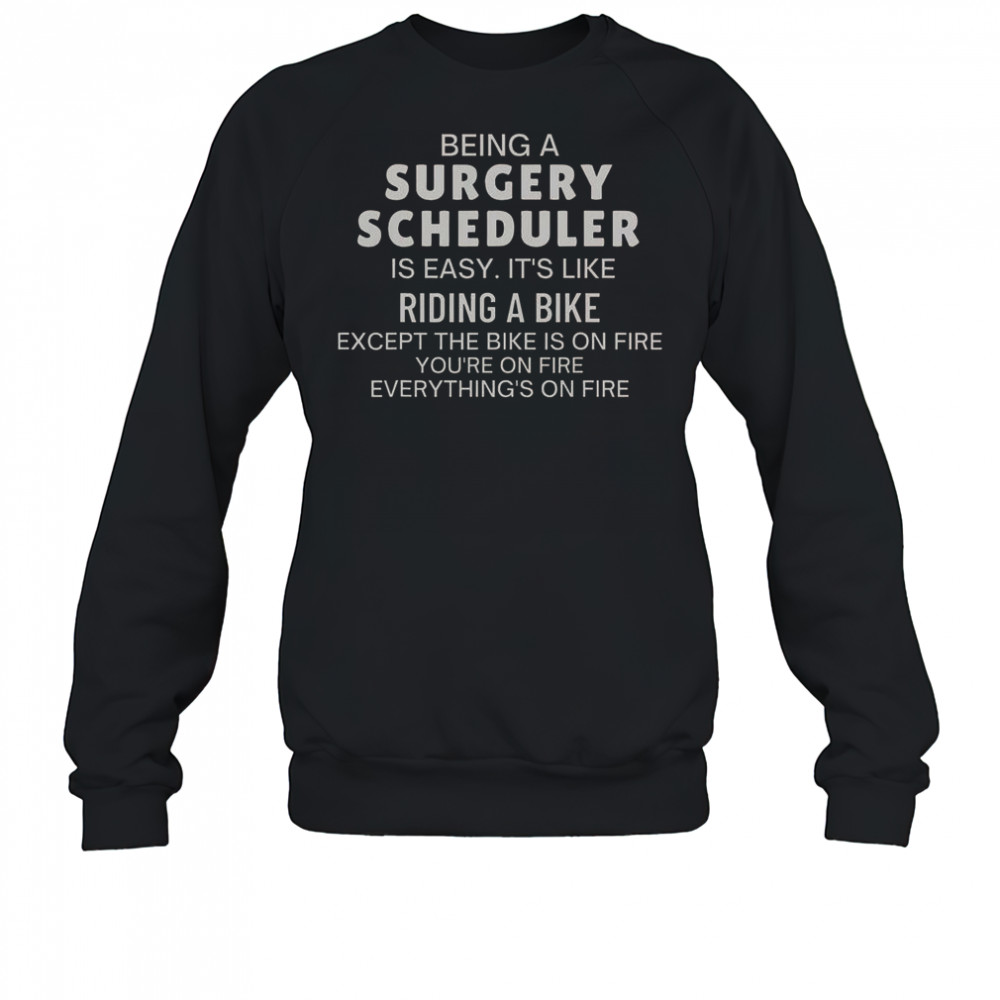 Sarcastic Surgery Scheduler Appreciation T-Shirt Sweatshirt