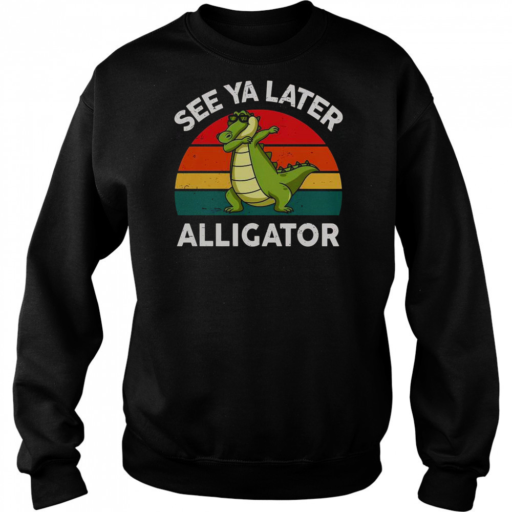 See Ya Later Alligator Florida Gator Crocodile T-Shirt Hoodie