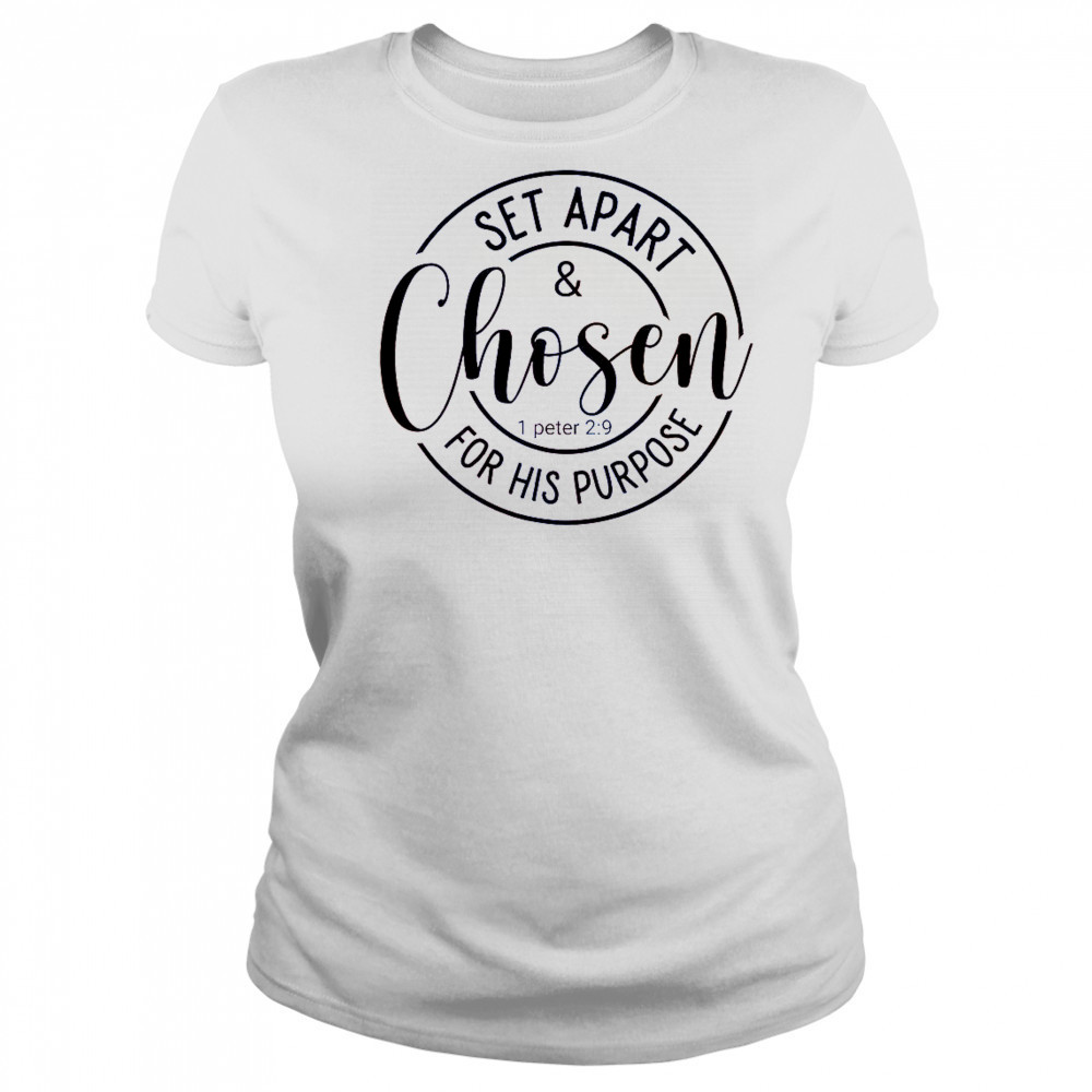 Set Apart And Chosen For His Purpose 1 Peter 2 9 T-Shirt Women's T-shirt