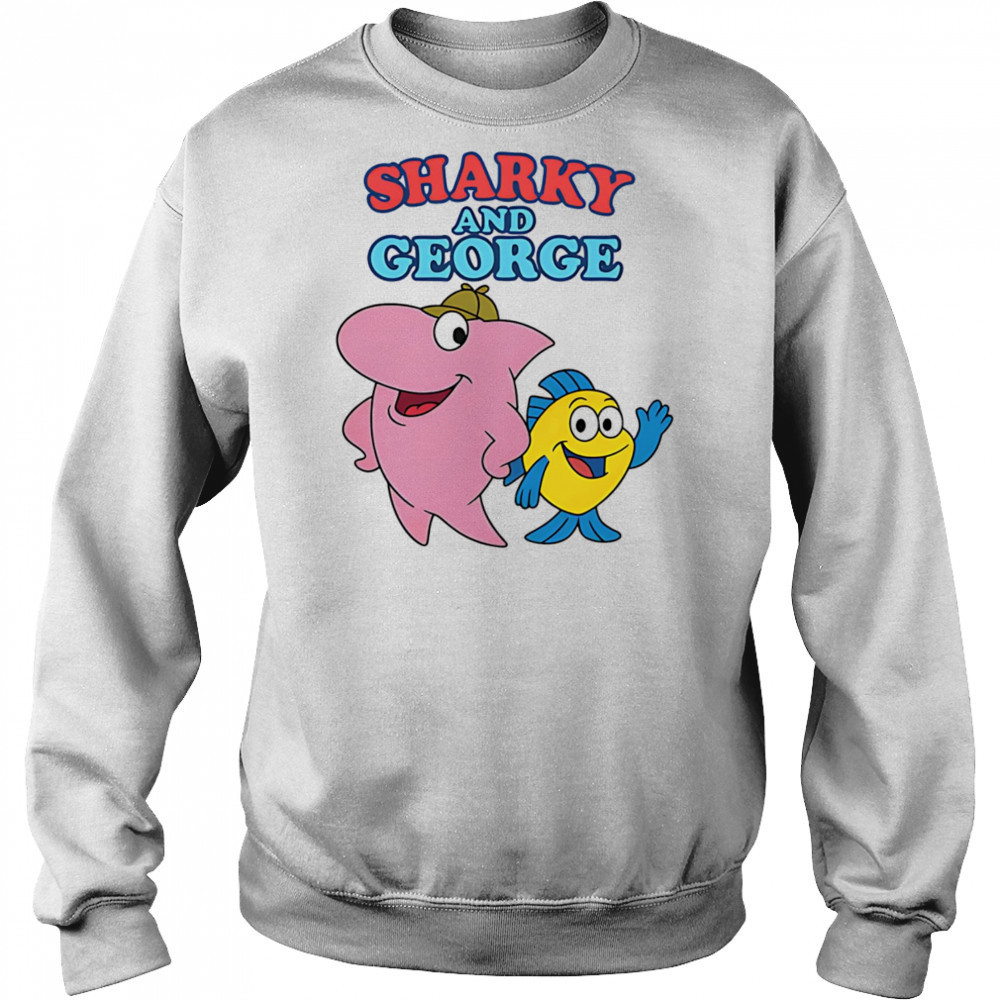 Sharky and George shirt Hoodie