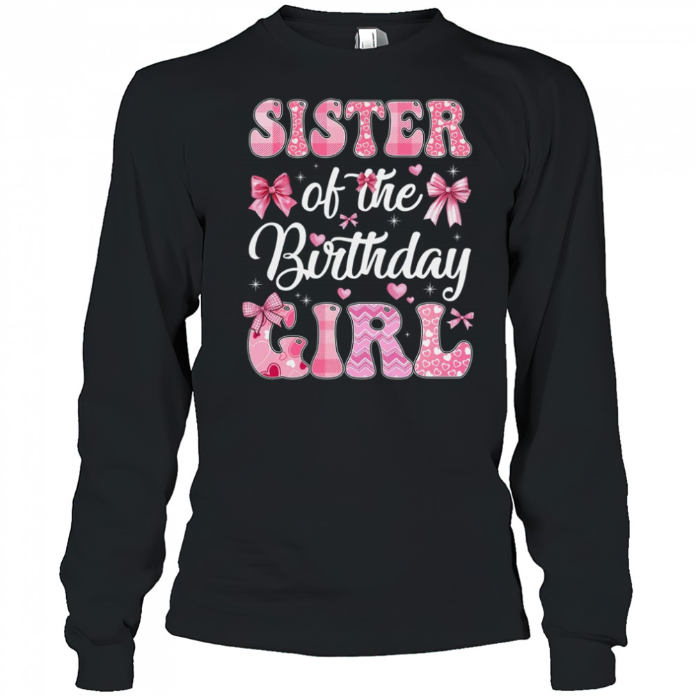 Sister Of The Birthday Girl Family Pink Coquette Bow shirt Long Sleeved
