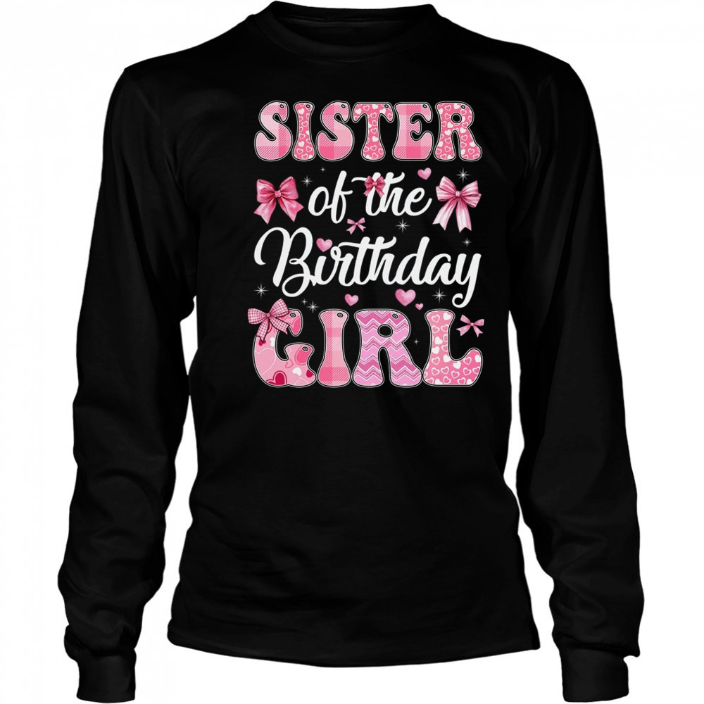 Sister Of The Birthday Girl Family Pink Coquette Bow shirt Long Sleeved