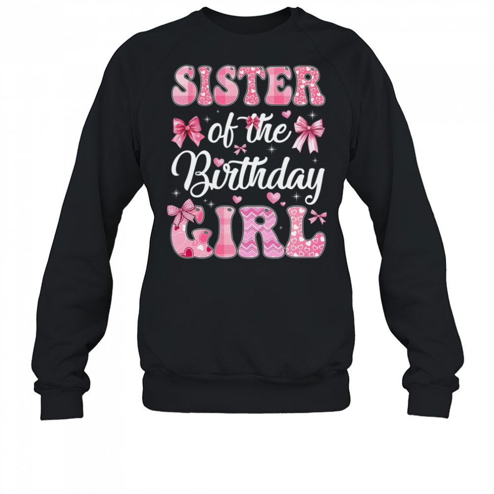 Sister Of The Birthday Girl Family Pink Coquette Bow shirt Sweatshirt