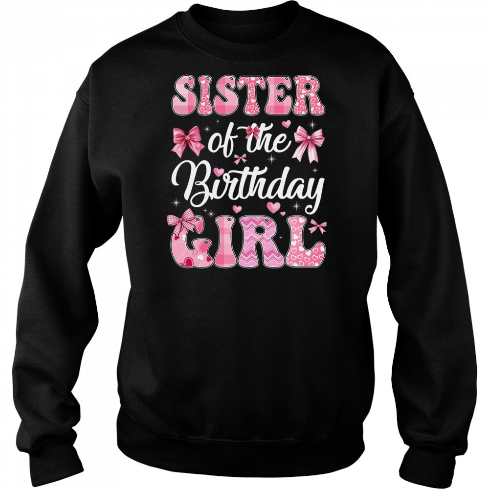 Sister Of The Birthday Girl Family Pink Coquette Bow shirt Hoodie