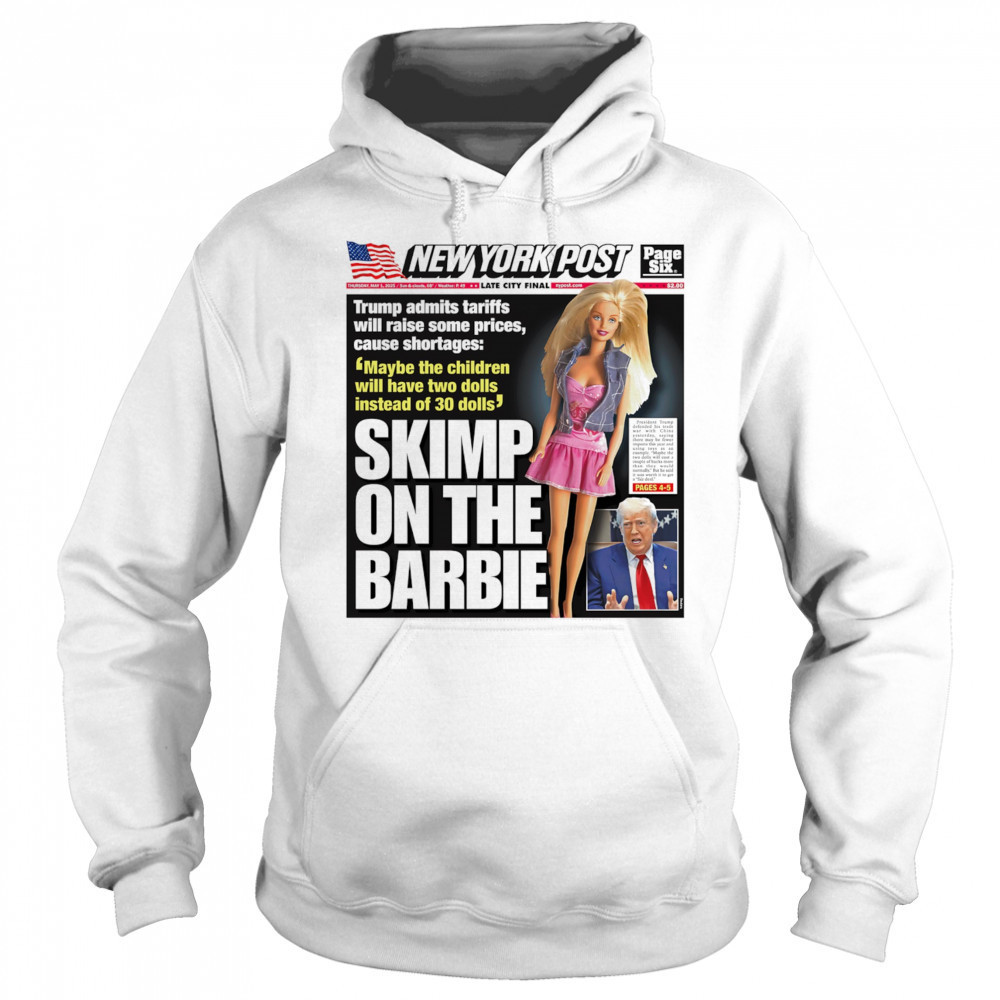 Skimp on the Barbie shirt Sweatshirt