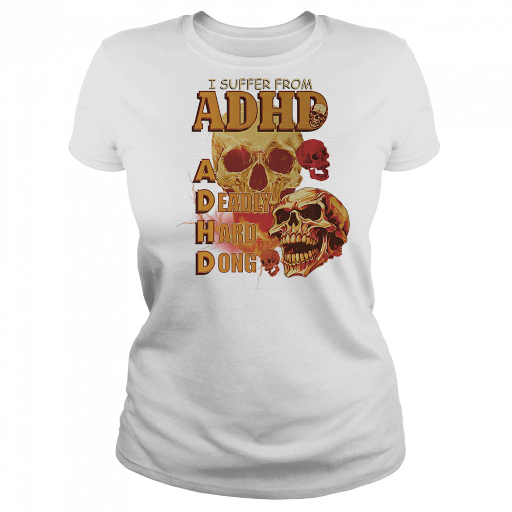 Skull I suffer from ADHD shirt Women's T-shirt