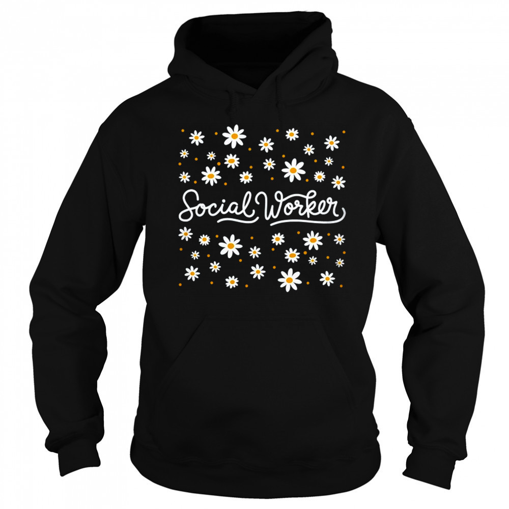 Social Worker Flower Floral Caseworker Social Work Month shirt Sweatshirt