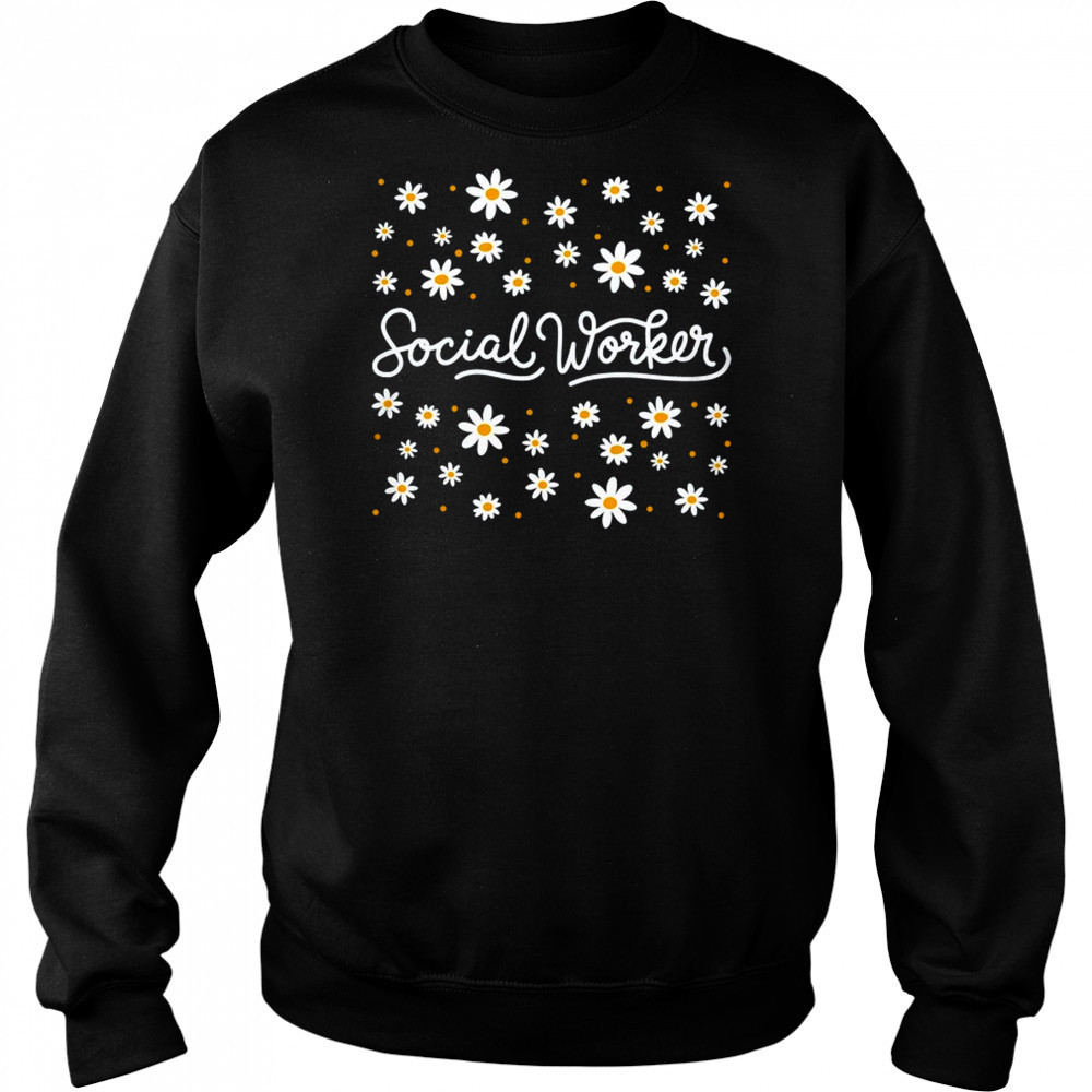 Social Worker Flower Floral Caseworker Social Work Month shirt Hoodie