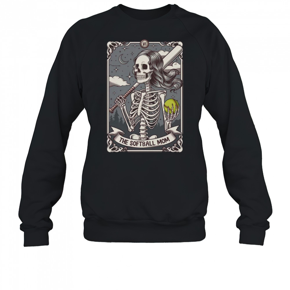 Softball Mom Tarot Card Skeleton Softball Mama Mothers Day shirt Sweatshirt