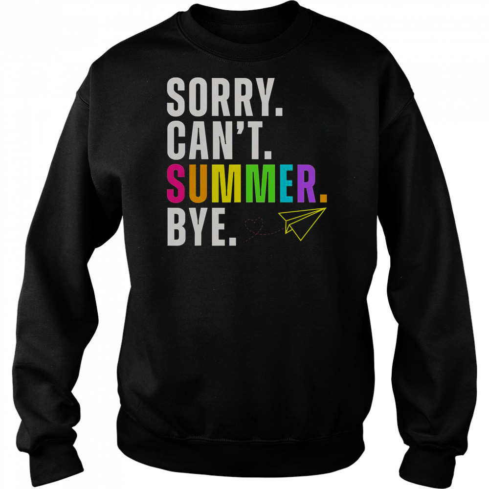 Sorry Can’t Summer Bye Teacher Last Day Of School T-Shirt Hoodie