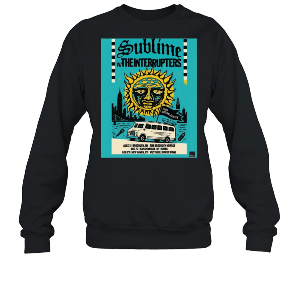 Sublime With The Interrupters Aug 21 Brooklyn NY The Brooklyn Mirage Aug 22 Canandaigua NY CMAC t-shirt Sweatshirt