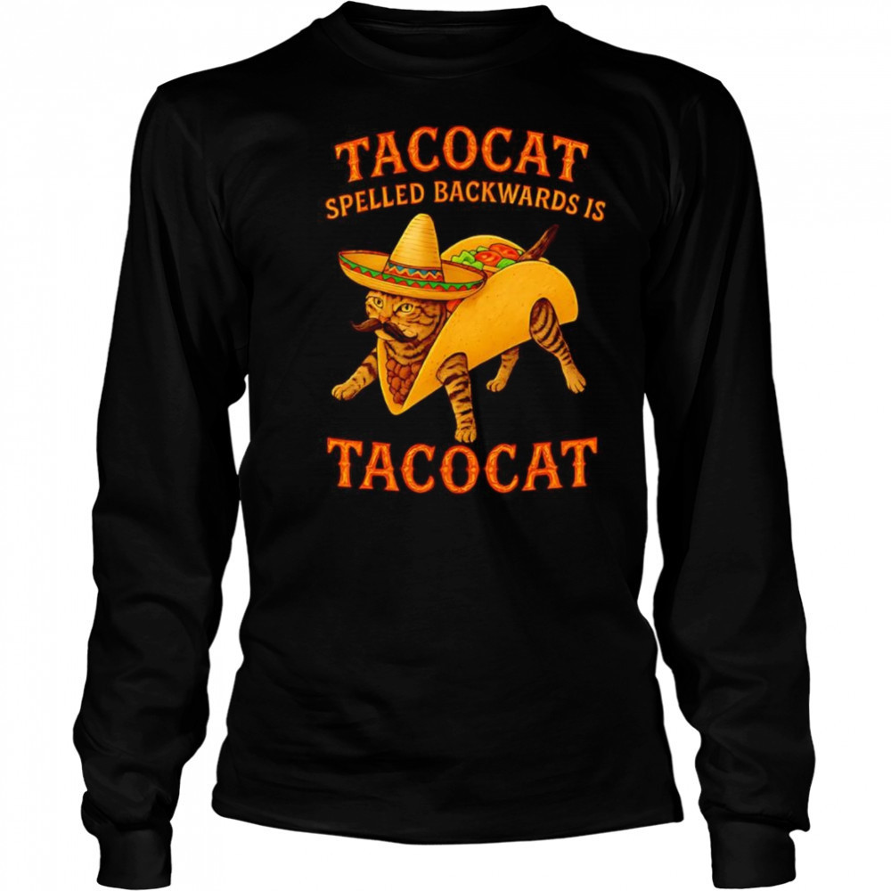 Tacocat spelled backwards is Tacocat shirt Long Sleeved