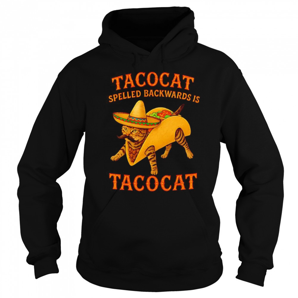 Tacocat spelled backwards is Tacocat shirt Sweatshirt