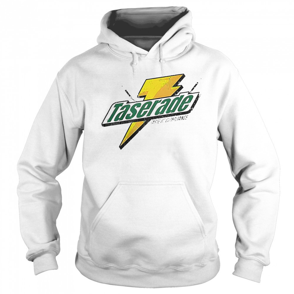 Taserade Taste Of Compliance T-Shirt Sweatshirt