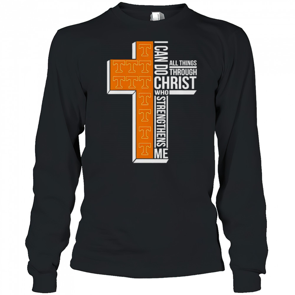 Tennessee Volunteers Cross I Can Do All Things Through Christ Who Strengthens Me T-Shirt Long Sleeved