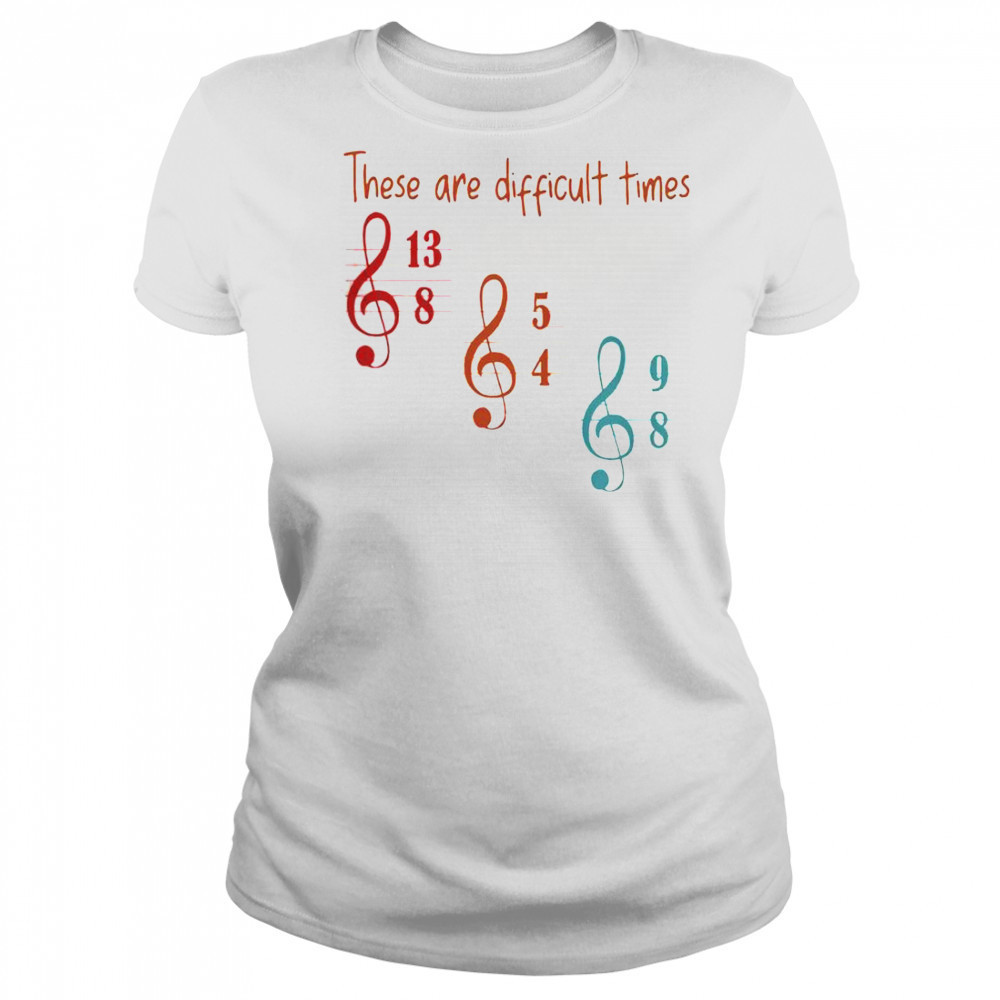 These Are Difficult Times Musician T-Shirt Women's T-shirt