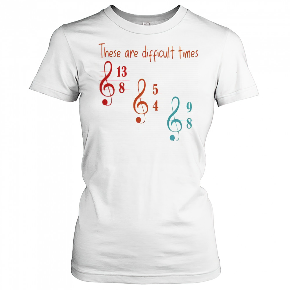 These Are Difficult Times Musician T-Shirt Women's T-shirt