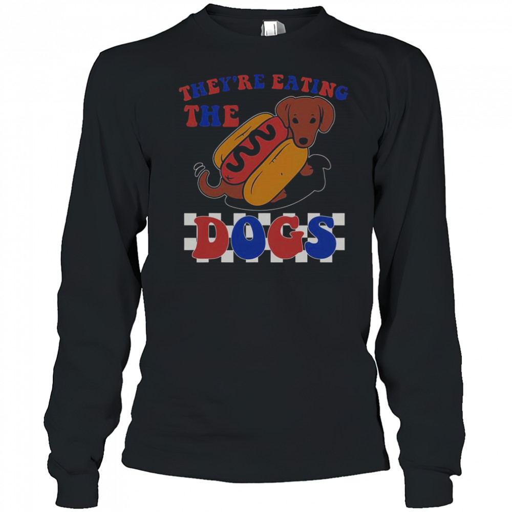 They’re Eating The Dogs Independence Day T-Shirt Long Sleeved