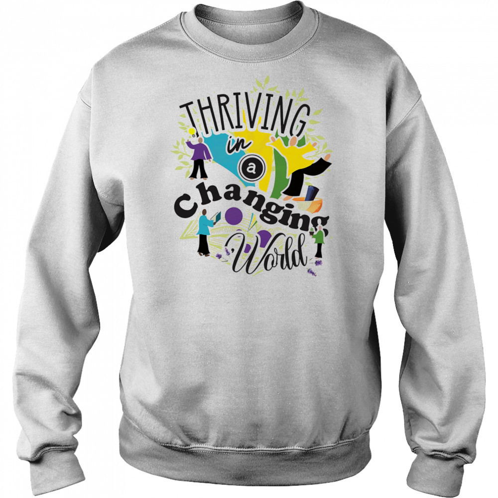 Thriving in a Changing World shirt Hoodie