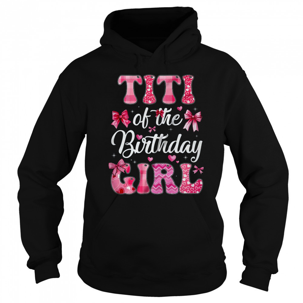 Titi Of The Birthday Girl Family Pink Coquette Bow shirt Sweatshirt