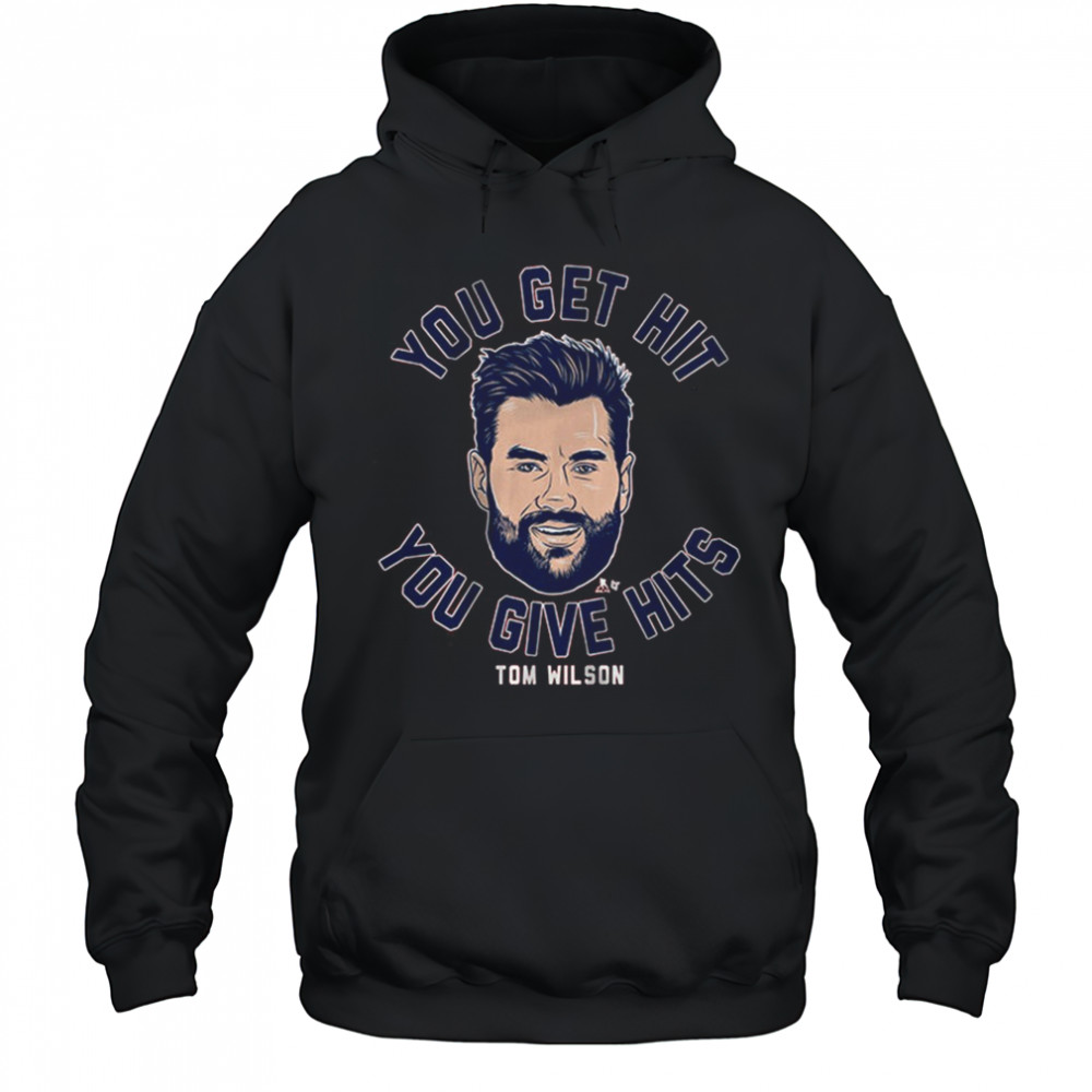 Tom Wilson You Get Hit You Give Hits Washington Capitals Hockey t-shirt Hoodie