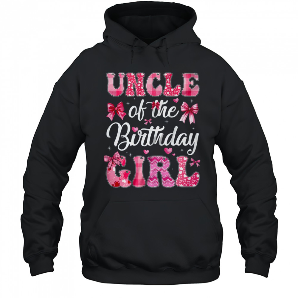 Uncle Of The Birthday Girl Family Pink Coquette Bow shirt Hoodie