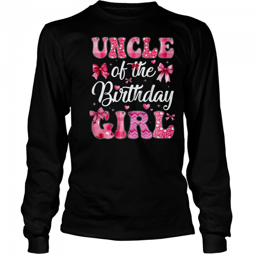 Uncle Of The Birthday Girl Family Pink Coquette Bow shirt Long Sleeved