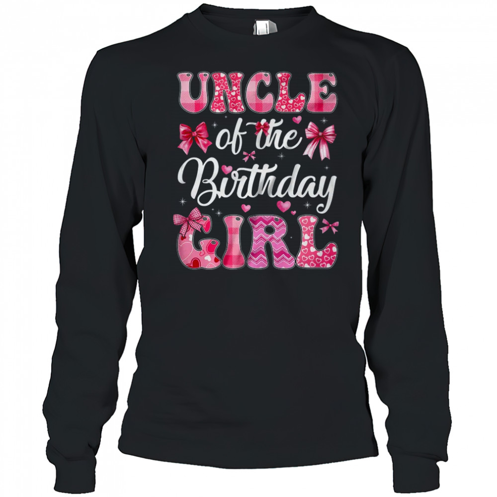 Uncle Of The Birthday Girl Family Pink Coquette Bow shirt Long Sleeved