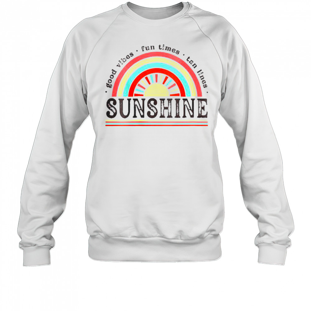 Vibe Fun Times Tan Lines Sunshine T-Shirt Sweatshirt