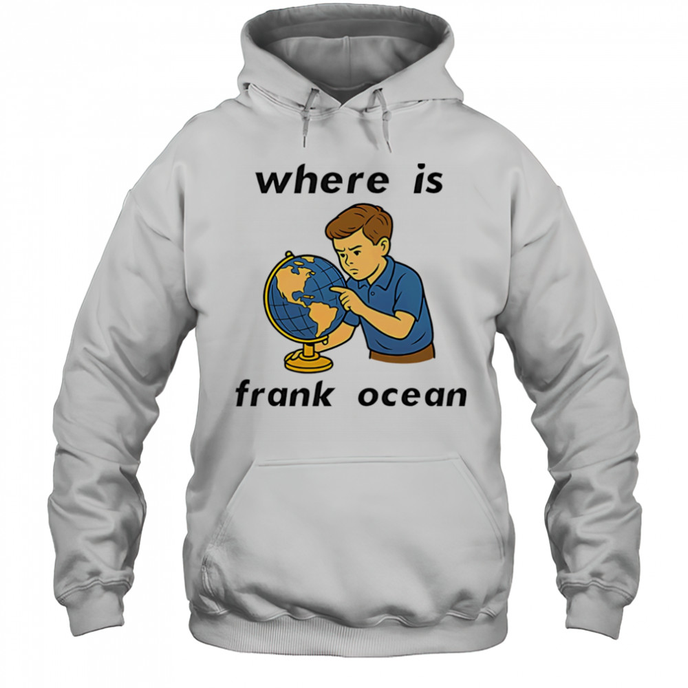 Where is Frank Ocean shirt Hoodie
