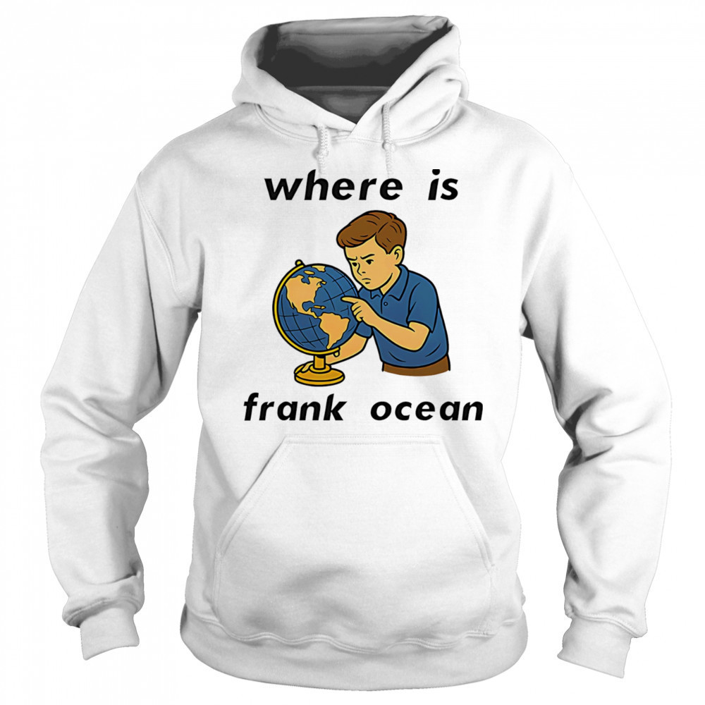 Where is Frank Ocean shirt Sweatshirt