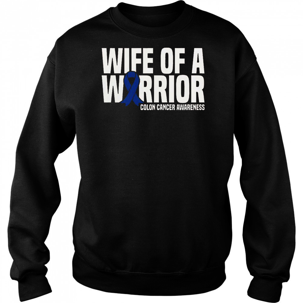 Wife Of A Warrior Blue Ribbon Colon Cancer Awareness T-Shirt Hoodie