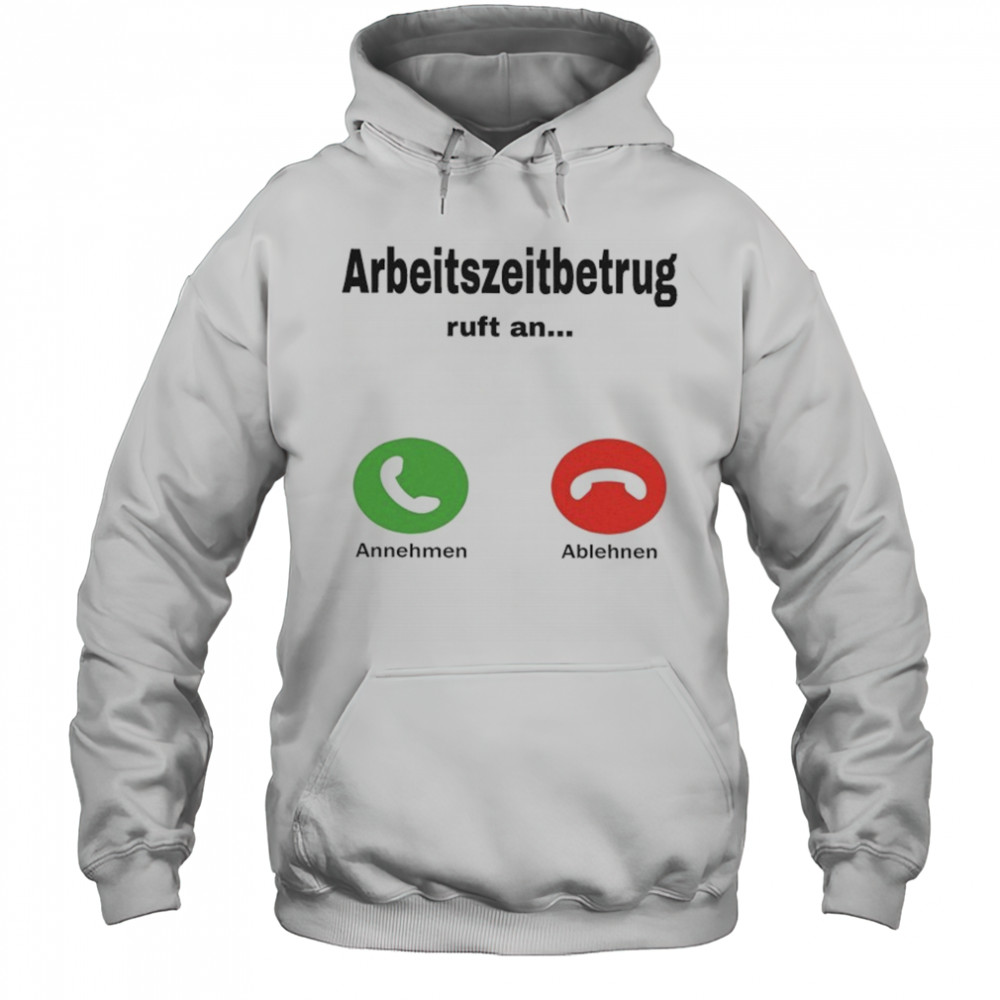 Worktime Fraud Arbeitszeitbetrug T-shirt Hoodie